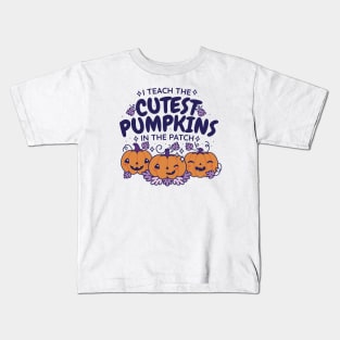 I Teach the Cutest Pumpkins in the Patch // Cute Teacher Halloween Kids T-Shirt